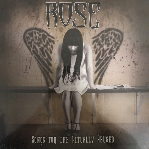 Rose : Songs for the Ritually Abused